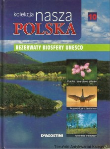 Kolekcja nasza Polska : Rezerwaty biosfery UNESCO / Praca zbiorowa