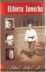 Elżbieta Zawacka "Zelma", "Sulica", "Zo" / Katarzyna Minczykowska [Seria Tom L]