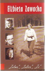 Elżbieta Zawacka "Zelma", "Sulica", "Zo" / Katarzyna Minczykowska [Seria Tom L]