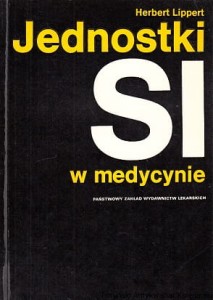 Jednostki Si w medycynie / Herbert Lippert 