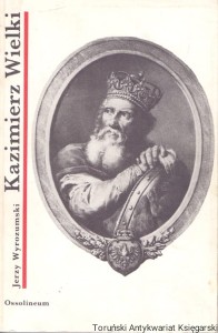 Kazimierz Wielki / Jerzy Wyrozumski 