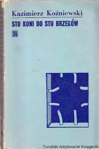 Sto koni do stu brzegów / Kazimierz Koźniewski 
