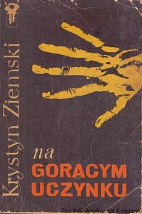 Na gorącym uczynku / Krystyn Ziemski 