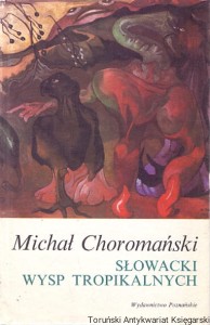 Słowacki wysyp tropikalnych / Michał Choromański  
