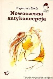 Nowoczesna antykoncepcja / Eugeniusz Siwik 