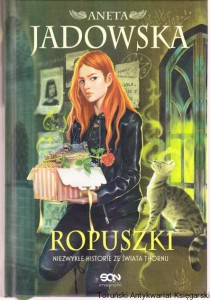 Ropuszki : niezwykłe historie ze świata Thornu / Aneta Jadowska