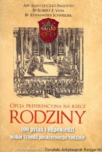 Opcja preferencyjna na rzecz rodziny / Abp Aldo di Cillo Pagotto, Bp Robert F. Vasa, Bp Athanasius Schneider 