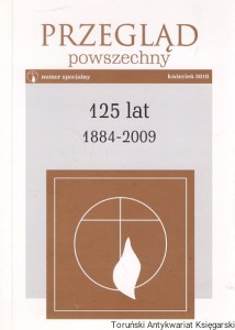 Przegląd Powszechny 125 lat 1884-2009 numer specjalny kwiecień 2010 / Tomasz Jędrzejewski (oprac.)