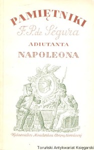 Pamiętniki Filipa Pawła de Segur Adiunkta Napoleona / Filip Paweł de Segur
