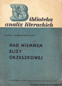 Nad Niemnem Elizy Orzeszkowej / Wanda Achremowiczowa