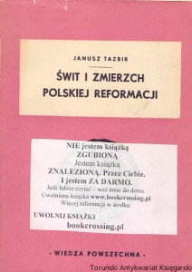 Świt i zmierzch polskiej reformacji / Janusz Tazbir 