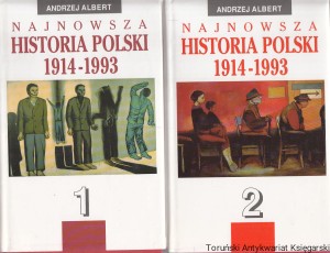 Najnowsza historia Polski 1914-1993 Tom I-II / Andrzej Albert