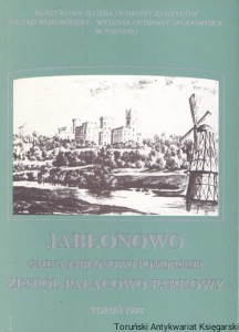 Jabłonowo Gmina Jabłonowo Pomorskie Zespół pałacowo-parkowy / Ewa Buze, Krzysztof Mikulski, Wiesław Nowosad, Sławomir Wojdyło