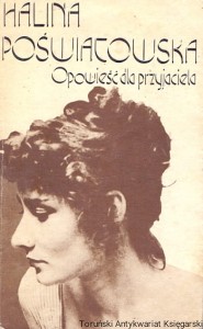 Opowieść dla przyjaciela / Halina Poświatowska 