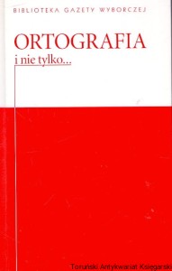 Ortografia i nie tylko / Teresa Kruszona 