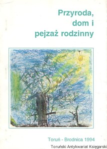 Przyroda dom i pejzaż rodzinny / Kazimierz Grążawski (red.)