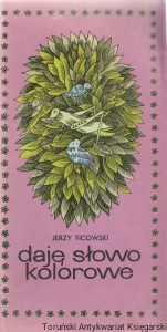 Daję słowo kolorowe / Jerzy Ficowski