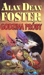 Godzina próby [drugi tom z cyklu Spellinger] / Alan Dean Foster