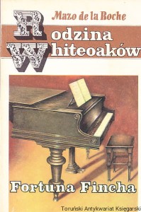 Rodzina Whiteoaków: Fortuna Fincha / Mazo de la Roche