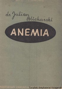Anemia (niedokrwistość) / Julian Blicharski