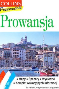 Przewodnik: Prowansja / Tekst: Patrick Delaforce