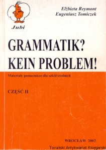 Grammatik? Kein Problem! / Elżbieta Reymont, Eugeniusz Tomiczek 