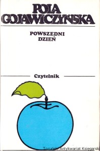 Powszedni dzień / Pola Gojawiczyńska 