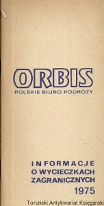  ORBIS Polskie Biuro Podróży : Informacje o wycieczkach zagranicznych 1975 / Brak autora 