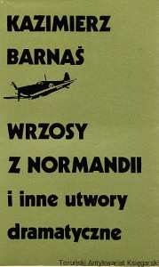 Wrzosy z Normandii i inne utwory dramatyczne / Kazimierz Barnaś