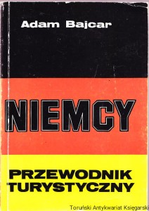 Niemcy. Przewodnik turystyczny / Adam Bajcar