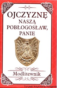 Ojczyznę naszą pobłogosław, Panie. Modlitewnik / Adrian Grzybowski