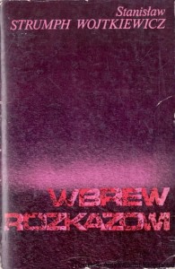 Wbrew rozkazom / Stanisław Wojtkiewicz