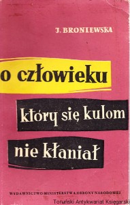 O człowieku który się kulom nie kłaniał /  Janina Broniewska