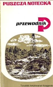 Puszcza Notecka Przewodnik / Paweł Anders