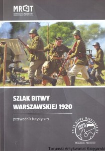 Szlak bitwy Warszawskiej 1920 : Przewodnik turystyczny / Grzegorz Grabowski