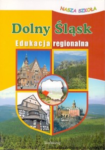 Dolny Śląsk : Edukacja regionalna / Praca zbiorowa 