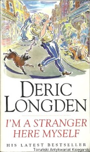 I'm a stranger here myself / Deric Longden 
