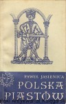 Polska Piastów / Paweł Jasienica 