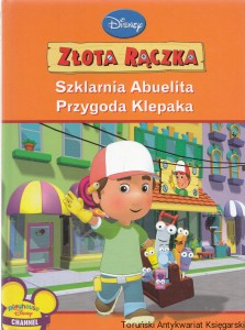 Złota raczka : Szklarnia Abuelita. Przygoda Klepaka / Praca zbiorowa