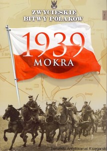 Zwycięskie Bitwy Polaków Tom 2 : 1939 Mokra / Iwona Kienzler