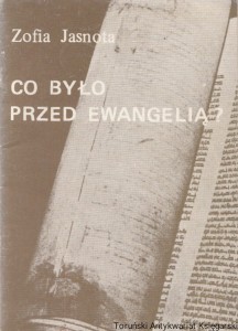 Co było przed ewangelią? / Zofia Jasnota