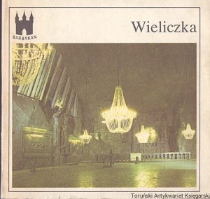 Wieliczka : Zabytkowa kopalnia soli / Antoni Jodłowski 