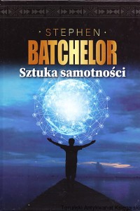 Sztuka samotności / Stephen Batchelor