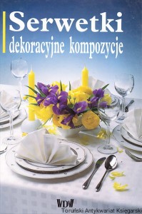 Serwetki - dekoracyjne kompozycje / Hans Tapper, Marianne Muller, Ota Mikolasek