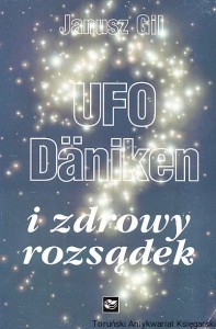 UFO Daniken i zdrowy rozsądek / Janusz Gil