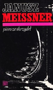 Pióro ze skrzydeł / Janusz Meissner