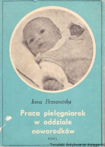 Praca pielęgniarek w oddziale noworodków / Irena Brzozowska