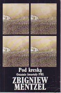 Pod kreską : Ostatnie kwartały PRL  / Zbigniew Mentzel