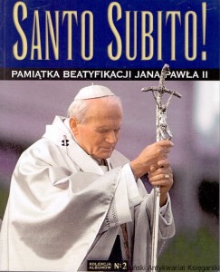 Santo Subito! Pamiątka Beatyfikacji Jana Pawła II No 2 / Praca zbiorowa 