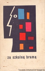 Za szkolną bramą / Halina Kowalewska, Seweryna Maciszewska (oprac.)